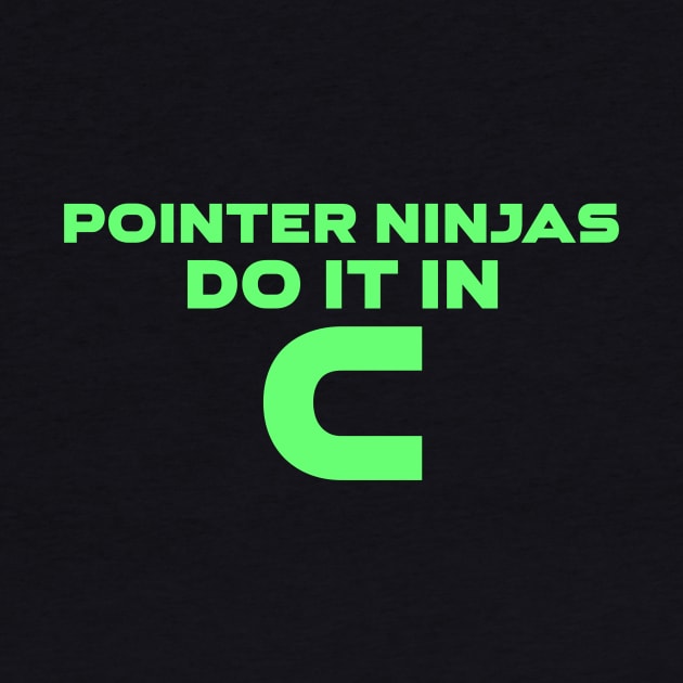 Pointer Ninjas Do It In C Programming by Furious Designs